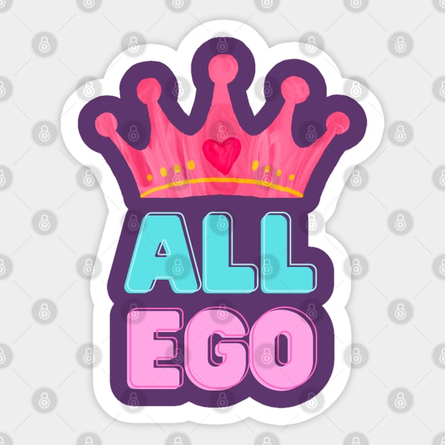 ALL EGO PRINCESS Sticker by EmoteYourself